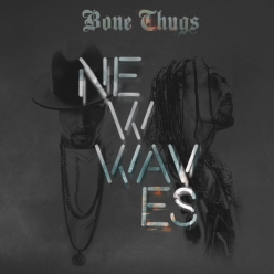 Bone Thugs-N-Harmony - New Waves